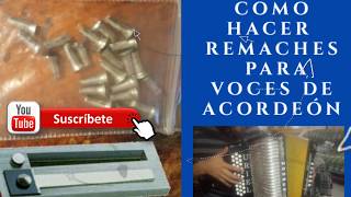 Tutorial de como fabricar remaches para voces de acordeón de botones y de teclas [upl. by Norel]