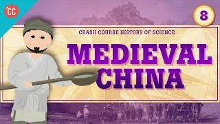 Medieval China Crash Course History of Science 8 [upl. by Lesab]