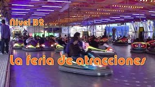 La feria de atracciones Nivel B2 [upl. by Nnaeed]