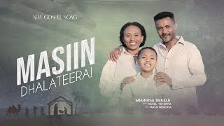 Masiin dhalateera  Megersa Bekele  Rahel Teferra  Farun Megersa [upl. by Embry]