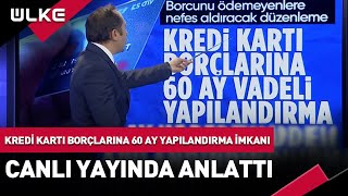 Kredi Kartı Borçlarına 60 Ay Yapılandırma İmkanı Geldi Ayrıntıları Canlı Yayında Anlattı [upl. by Annawahs]