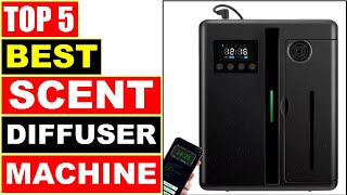 BEST Scent Diffuser Machine In 2024  TOP 5 BEST Scent Machine Aroma Diffuser [upl. by Licht880]