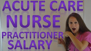 Acute Care Nurse Practitioner Salary  ACNP Job Duties and Education Requirement [upl. by Maynord]