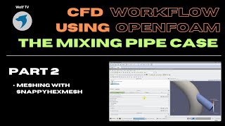 CFD workflow using OpenFOAM  Mixing pipe case  Meshing with snappyHexMesh  2 [upl. by Christabella]