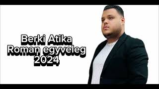 Berki AtikaRoman egyveleg Official Music 2024 [upl. by Scully]