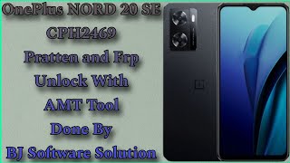 OnePlus NORD 20 SE CPH2469 Pratten and Frp Unlock With AMT Tool Done By BJ Software Solution [upl. by Thibault]