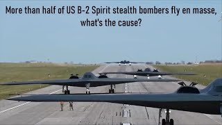 US B2 Spirit Stealth Bombers Fly Massively Whats the Cause [upl. by Edurtreg]