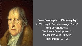 GWF Hegel on the Slaves Development in the MasterSlave Dialectic  Philosophy Core Concepts [upl. by Yattirb]