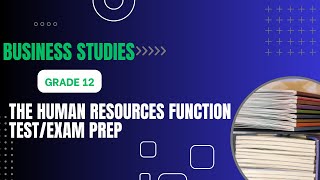 THE HR FUNCTION TESTEXAM PREP 2024  BUSINESS STUDIES GRADE 12 [upl. by Aynor]