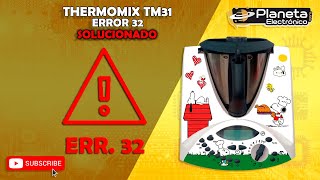 THERMOMIX TM31 Error 32 ¡¡¡ SOLUCIONADO [upl. by Ahsetel]