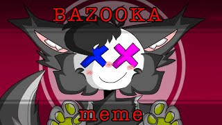 ☆ BAZOOKA ☆ meme  animation meme [upl. by Edrick2]