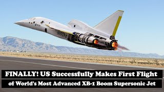 FINALLY US Successfully Makes First Flight of Worlds Most Advanced XB1 Boom Supersonic Jet [upl. by Thun]