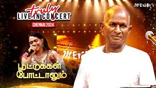 Pootukkal Pottalum Song  Maestro Ilaiyaraaja  Truly Live in Concert  Chennai  Mercuri Foundation [upl. by Otilopih]