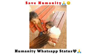 Save Humanity🙏kya jindagi hai😔 humanity whatsapp status [upl. by Cusack]