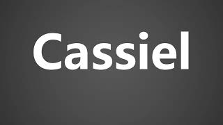 How To Pronounce Cassiel [upl. by Knowland]