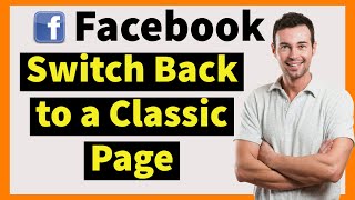 How to Switch Back to a Classic Facebook Page in 2024 Finally [upl. by Atnoled]