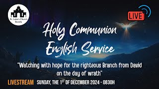 Holy Communion English Service  Sunday the 1st of December 2024  0830h [upl. by Ingmar]