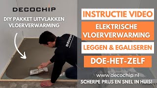 Decochip elektrische vloerverwarming  aanleggen amp egaliseren met pakket uitvlakken vloerverwarming [upl. by Charita]