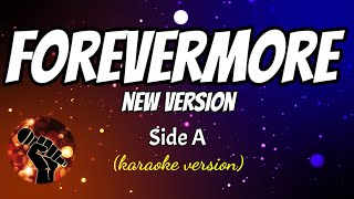 FOREVERMORE new version  SIDE A karaoke version [upl. by Erda]