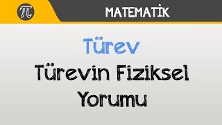 Türev  Türevin Fiziksel Yorumu [upl. by Annael]