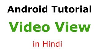 VideoView  Android Tutorial 40 in Hindi [upl. by Thayer153]