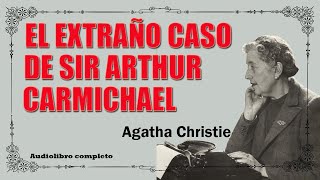 EL EXTRAÑO CASO DE SIR ARTHUR CARMICHAEL [upl. by Drislane]