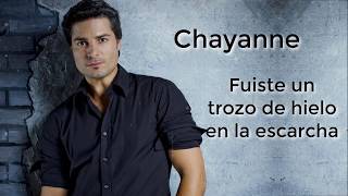 Fuiste un trozo de hielo en la escarcha Letra  Chayanne [upl. by Akerley]