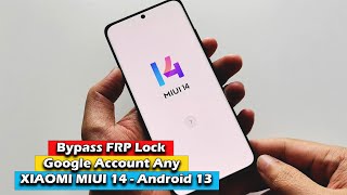 XIAOMI MIUI 14  Android 13 Bypass Google Account FRP Lock Any Devices 2023 [upl. by Paradies]