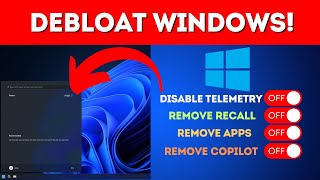 How To DEBLOAT Windows to Remove Copilot Recall Telemetry [upl. by Dennison]