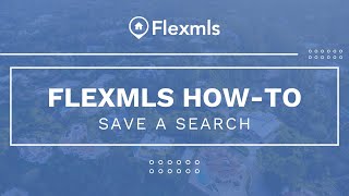 Flexmls HowTo Save a Search [upl. by Aliuqaj]