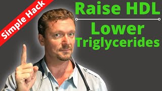 How to Raise Your HDL amp Lower Your Triglycerides NOT what you Think [upl. by Ytak]