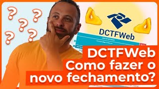 DCTFWeb Saiba como fazer o fechamento [upl. by Trimmer173]