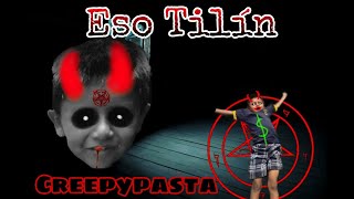 CreepypastaLa verdadera historia de eso tilín [upl. by Cyrano]