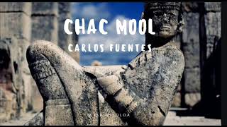 CHAC MOOL Carlos Fuentes [upl. by Nesral]