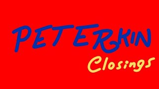 Peterkin Closings [upl. by Eaneg]