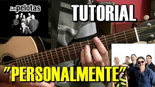 COMO TOCAR quotPersonalmentequot de Las Pelotas Tutorial guitarra acústicacriolla acordes rasgueo punteo [upl. by Dorrie]