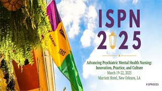 2025 International Society of PsychiatricMental Health Nurses ISPN Annual Conference [upl. by Alaehcim882]