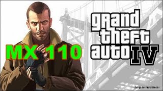 GTA 4 Gaming MX 110 Benchmark [upl. by Jonina]