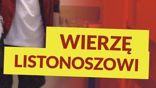 WIERZĘ LISTONOSZOWI [upl. by Analrahc420]