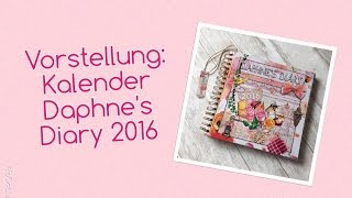 Unboxing  Vorstellung Daphnes Diary Kalender 2016 deutsch  filolove [upl. by Paviour]