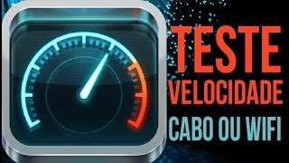 Testar velocidade da internet é pelo cabo ou Wifi Qual o melhor O resultado é o Mesmo [upl. by Armillas186]