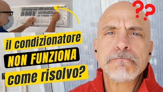 Il mio condizionatore non funziona come posso risolvere [upl. by Omocaig166]