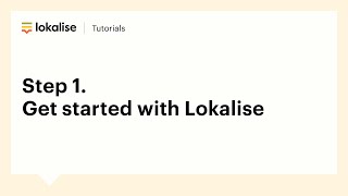 Step 1  Getting started with Lokalise [upl. by Gerrilee]