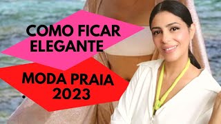 MODA PRAIA 2023  DICAS PARA VOCÊ FICAR ELEGANTE COM A CARA DA RIQUEZA [upl. by Jacqueline]