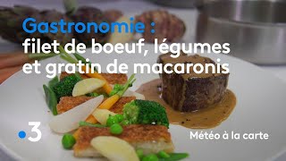 Gastronomie  filet de bœuf légumes et gratin de macaronis  Météo à la carte [upl. by Domph]