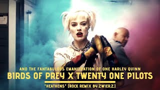 Birds of Prey x twenty one pilots  Heathens Rock Remix [upl. by Margaret]