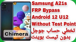 A21s A217F FRP Bypass Android 12 U12  Chimera  EUB  تخطي حساب جوجل آخر إصدار بإستخدام شيميرا [upl. by Tsuda]