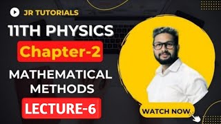 11th Physics  Chapter 2  Mathematical Methods  Lecture 6  Maharashtra Board [upl. by Aisayt]