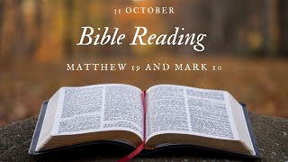 Bible Reading 31 October  Matthew 19 and Mark 10 [upl. by Auberbach]