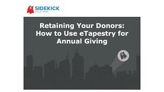 Retaining Your Donors How to Use eTapestry for Annual Giving [upl. by Kilmarx976]